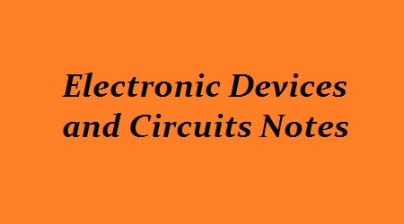 ELECTRONIC DEVICES AND CIRCUITS Notes - EDC Notes - EDC Pdf Notes