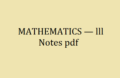 engineering mathematics 3 - Engineering Mathematics 3 notes pdf, engineering mathematics 3 pdf free download