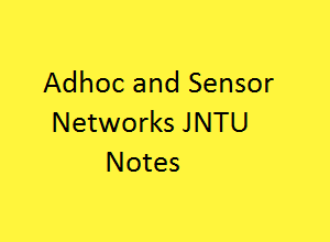 Adhoc and Sensor Networks pdf | Adhoc and Sensor Networks Notes | ad hoc and sensor networks pdf free download | ad hoc and sensor networks notes jntu