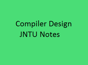 Compiler Design Notes Pdf - Compiler Design Notes - Compiler Design Pdf - CD Notes - CD Notes pdf