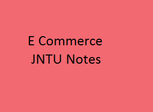 e commerce, E Commerce Pdf Notes, E Commerce Notes, E Commerce Notes Pdf, ECommerce Pdf Notes, e commerce notes pdf free download, e commerce lecture notes