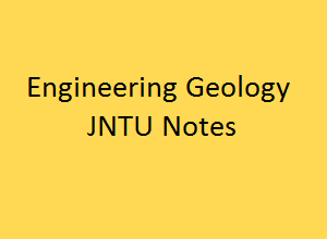 engineering geology, Engineering Geology Pdf Notes, EG Pdf Notes, Engineering Geology Notes Pdf, EG Notes Pdf, engineering geology lecture notes