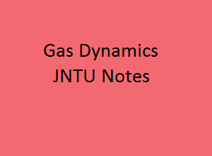 Gas Dynamics Pdf Notes, GD Pdf Notes, Gas Dynamics Notes Pdf GD Notes Pdf, gas dynamics lecture notes, gas dynamics pdf free downloads