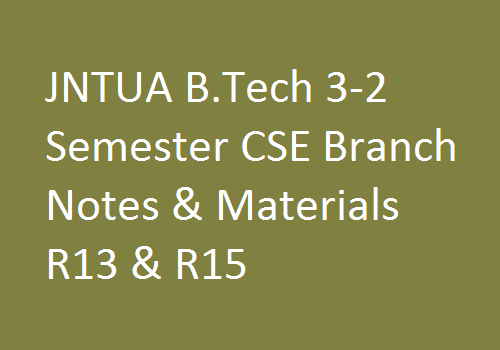 JNTUA B.Tech 3-2 Semester CSE Branch Notes & Materials R13 & R15