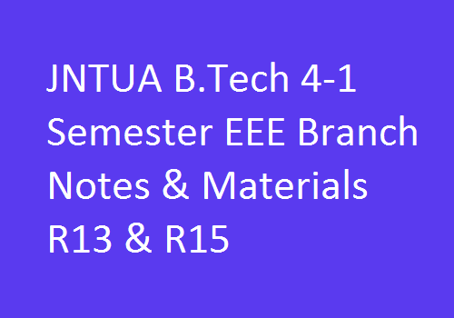 JNTUA B.Tech 4 1 Semester EEE Branch Notes Materials R13