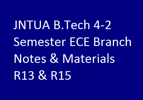 JNTUA B.Tech 4-2 Semester ECE Branch Notes & Materials R13 & R15