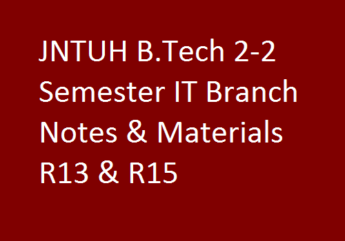 JNTUH B.Tech 2-2 Sem IT Branch Study Materials | JNTUH B.Tech 2-2 Sem IT Branch Notes | B.Tech 2-2 Sem IT Branch Notes | 2-2 Sem IT branch study materials | JNTUH B.Tech 2-2 Sem IT Branch