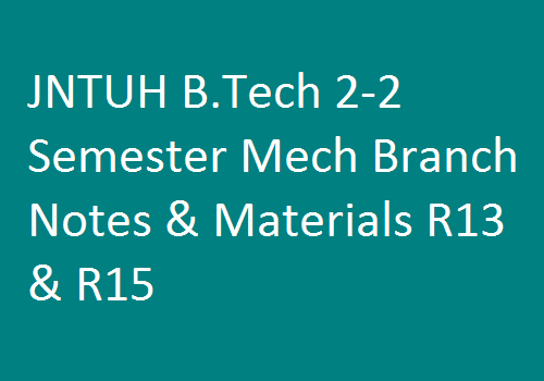 JNTUH B.Tech 2-2 Sem Mech Branch Study Materials | JNTUH B.Tech 2-2 Sem Mech Branch Notes | B.Tech 2-2 Sem Mech Branch Notes | 2-2 Sem Mech branch study materials | JNTUH B.Tech 2-2 Sem Mech Branch