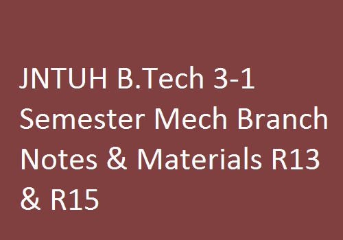 JNTUH B.Tech 3-1 Sem Mech Branch Study Materials | JNTUH B.Tech 3-1 Sem Mech Branch Notes | B.Tech 3-1 Sem Mech Branch Notes | 3-1 Sem Mech branch study materials | JNTUH B.Tech 3-1 Sem Mech Branch