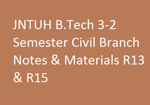 JNTUH B.Tech 3-2 Sem Civil Branch Study Materials | JNTUH B.Tech 3-2 Sem Civil Branch Notes | B.Tech 3-2 Sem Civil Branch Notes | 3-2 Sem Civil branch study materials | JNTUH B.Tech 3-2 Sem Civil Branch