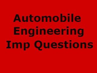 Automobile Engineering Important Questions,AE Imp Qustsautomobile engineering important questions 2018,important questions of automobile engineering,automobile engineering important questions 2019