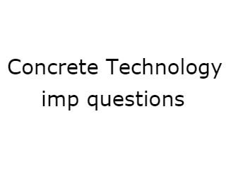 CT Important Questions,Concrete Technology Important Questions