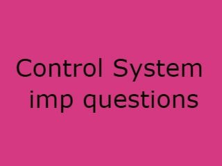 Control System Important Questions - CS Imp Qusts