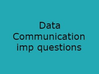 DC Important Questions,Data Communication Important Questions