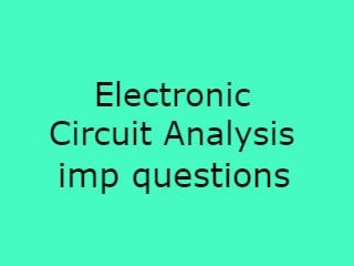 Electronic Circuit Analysis Imp Questions,Electronic Circuit Analysis Important Questions Pdf file,ECA Imp Qusts,Electronic Circuit Analysis pdf