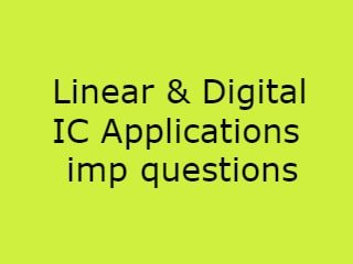 Linear & Digital IC Applications Imp Questions,LDICA imp qusts,Linear & Digital IC Applications questions pdf,LDICA important questions pdf,LDICA btech questions 2020