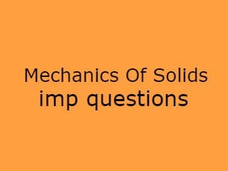 Mechanics Of Solids Imp Questions,MS Important Questions,Mechanics Of Solids imp que 2020,Mechanics Of Solids pdf,MS Imp Questions pdf 2020