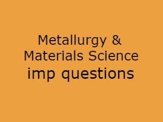 etallurgy & Materials Science Imp Que,MMS Important Questions,Metallurgy & Materials Science imp que pdf,MMS Imp que 2020,MMS pdf questions 2020