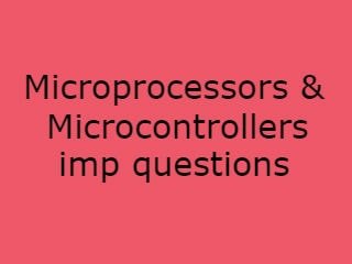 Micro processors & Micro controllers Imp Que,MPMC Important Questions,Micro processors & Micro controllers imp que pdf,MPMC imp que 2020,MPMC questions 2020