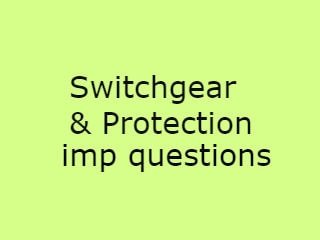 Switchgear & Protection Imp Qusts - SP Important Questions