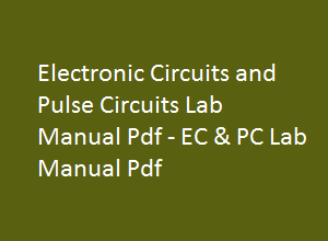 Pulse and Integrated Circuits Lab Manual | Pulse and Integrated Circuits Lab Manual Pdf | P & IC Lab manual | P & IC Lab manual pdf | Pulse and Integrated Circuits