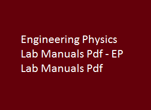 Engineering Physics Lab Manual | Engineering Physics Lab Manual Pdf | EP Lab manual | EP Lab manual pdf | Engineering Physics