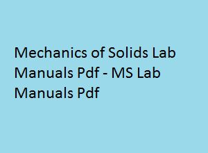 MECHANICS OF SOLIDS Lab Manual | MECHANICS OF SOLIDS Lab Manual Pdf | MS Lab manual | MS Lab manual pdf | MECHANICS OF SOLIDS