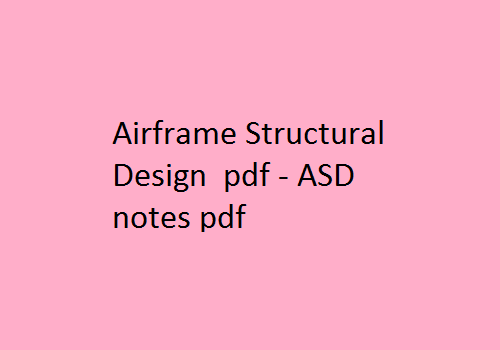 Airframe Structural Design Pdf Notes | Airframe Structural Design Notes Pdf