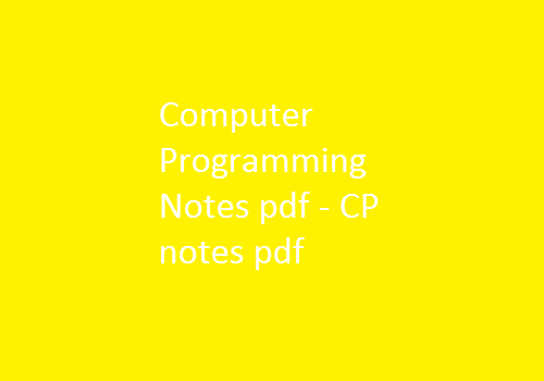 Computer Programming Pdf Notes - CP Pdf Notes