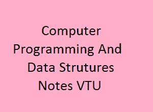 Computer Programming and Data Structures Notes VTU