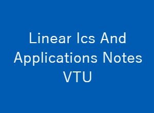 Linear IC'S And Applications Notes VTU | LIA Notes VTU