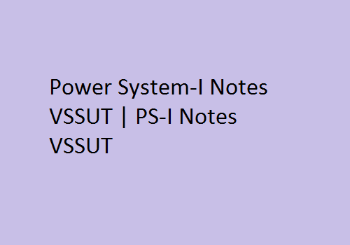 Power System-I Notes VSSUT | PS-I Notes VSSUT