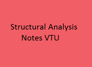 Structural Analysis Notes VTU | Structural Analysis Pdf VTU