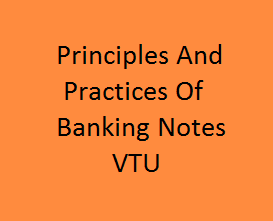 Principles & Practices of Banking - III Notes VTU