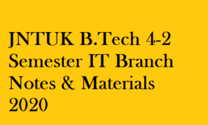 JNTUK B.Tech 4-2 Semester IT Branch Notes&Materials, JNTUK B.Tech 4-2 Semester IT Branch Notes & Materials R13 & R15, JNTUK B.Tech 4-2 Semester IT Branch NotesJNTUK B.Tech 4-2 Semester IT Branch, JNTUK B.Tech 4-2 Semester IT Branch Material